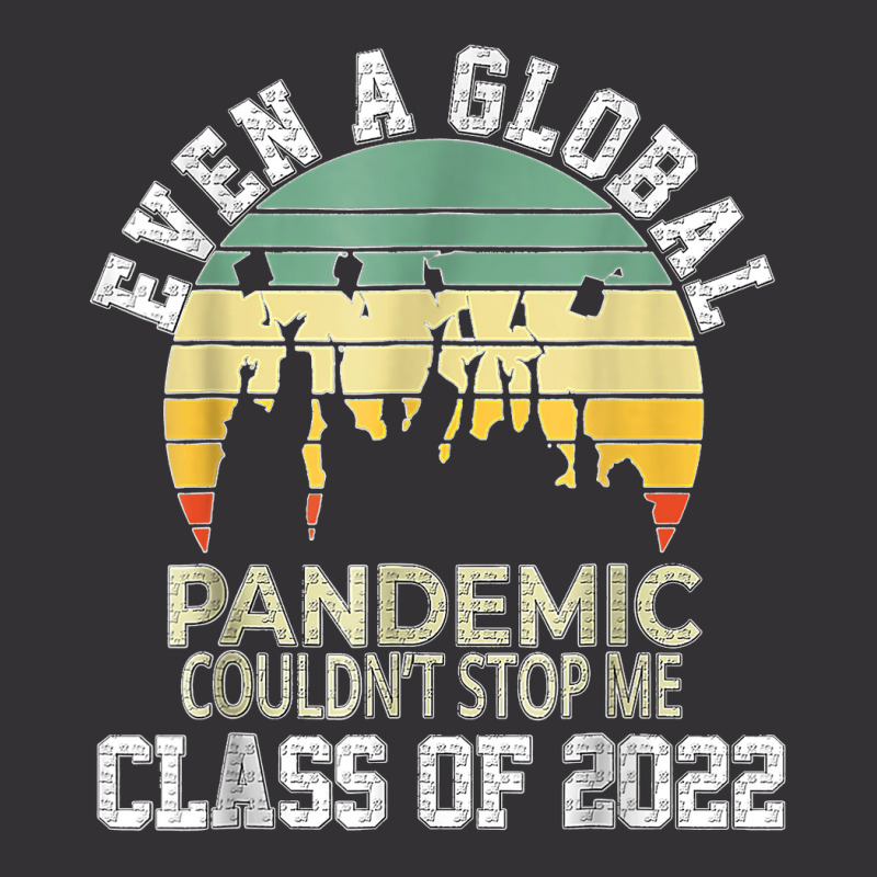 Even A Global Pandemic Could Not Stop Me Graduation Day 2022 Vintage Hoodie | Artistshot