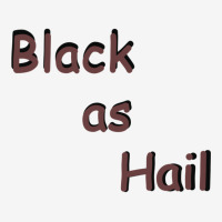 Black As Hail  (15) Classic T-shirt | Artistshot