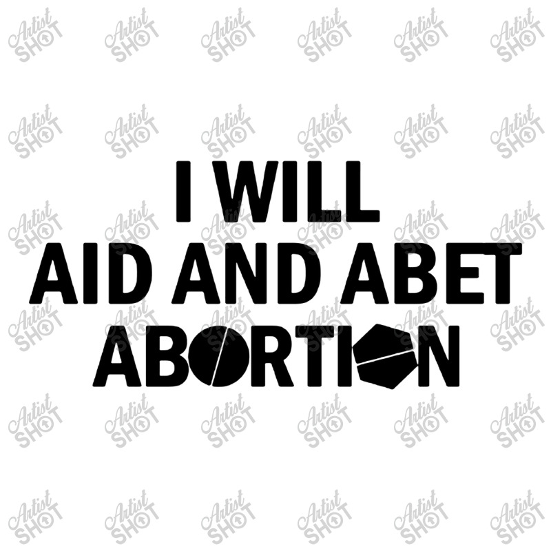 I Will Aid And Abet Abortion Maternity Scoop Neck T-shirt by Mr.Unyil | Artistshot