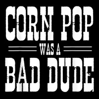 Funny Politics Meme Corn Pop Was A Bad Dude Political Humor V-neck Tee | Artistshot