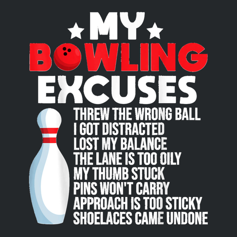 Funny Bowling Excuses For Bowler Crewneck Sweatshirt | Artistshot