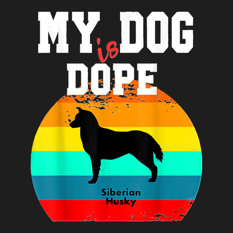 Dope Dog Lover Siberian Husky Classic T-shirt by JOSEPHDOMINICWILLIS | Artistshot