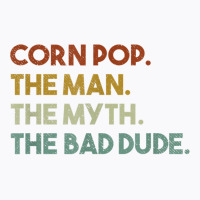 Vintage Corn Pop Was A Bad Dude Funny T-shirt | Artistshot