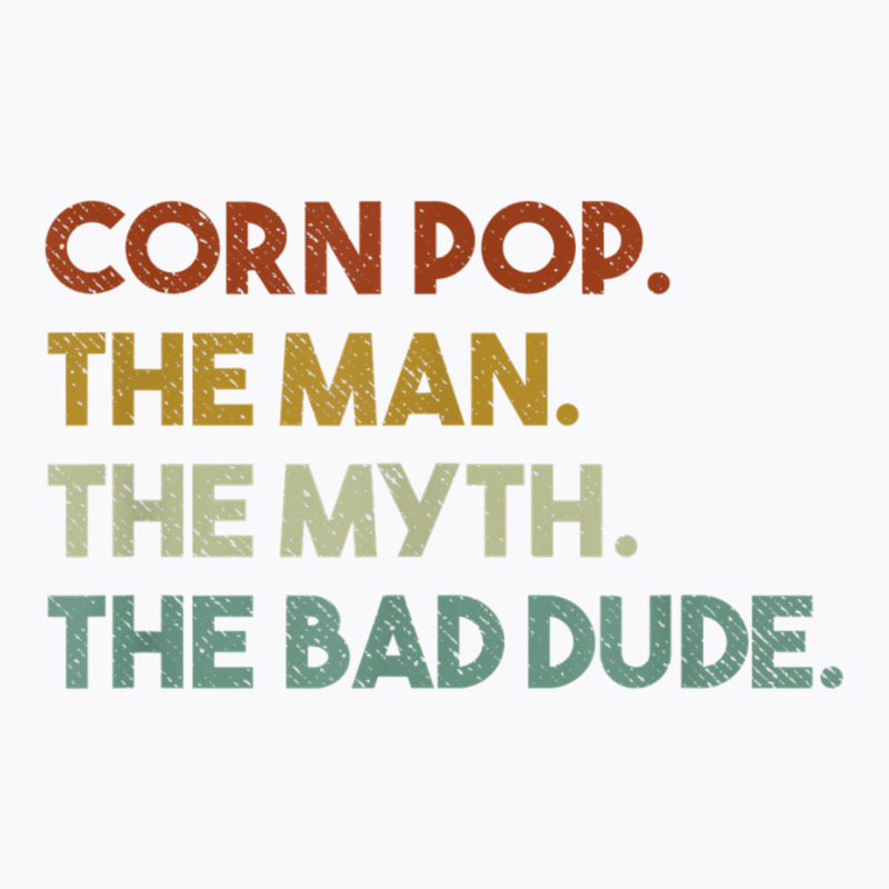 Vintage Corn Pop Was A Bad Dude Funny T-shirt | Artistshot