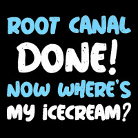 Root Canal Done! Now Where's My Ice Cream Funny Root Canal Premium Pocket T-shirt | Artistshot