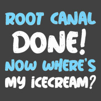 Root Canal Done! Now Where's My Ice Cream Funny Root Canal Premium Vintage T-shirt | Artistshot