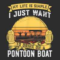 My Life Is Simple I Want To Drink Pontoon Boat Pontoon Boats T Shirt Exclusive T-shirt | Artistshot