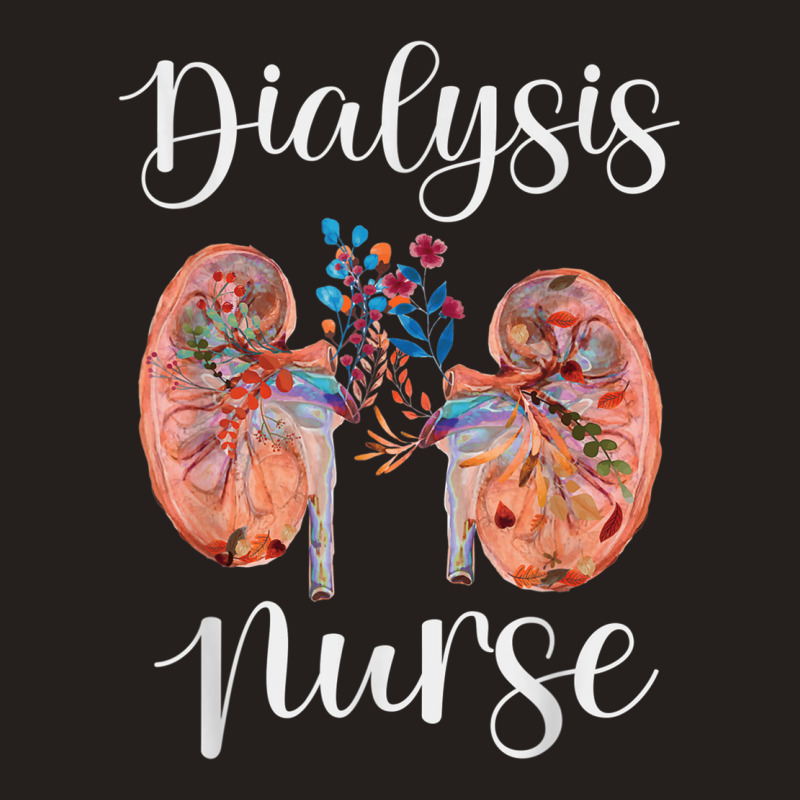 Dialysis Nurse Kidney Transplant Nephrology Rn Appreciation Tank Top by AaronFosterJr. | Artistshot