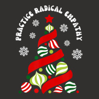 Practice Radical Empathy Winter Christmas Holidays Kindness T Shirt Champion Hoodie | Artistshot