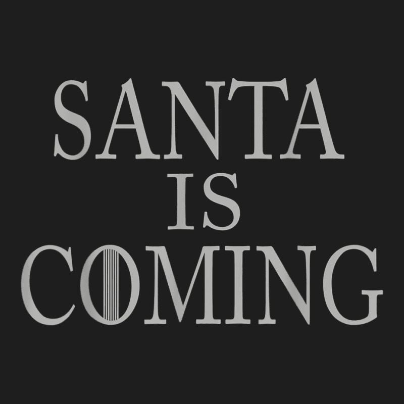 Santa Is Coming Merry Christmas Matching Family Cute Gifts T Shirt Classic T-shirt | Artistshot