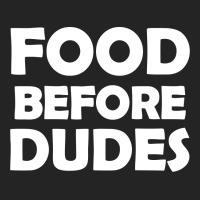 Food Before Dudes 3/4 Sleeve Shirt | Artistshot