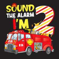 Sound The Alarm I'm 2 Birthday Boy Fire Truck Fireman Kid T Shirt T-shirt | Artistshot