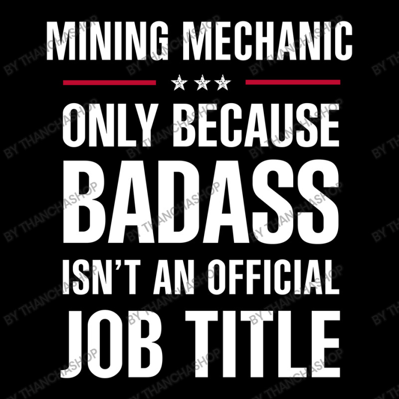 Mining Mechanic Because Badass Isn't A Job Title Bridal Gift Toddler Sweatshirt by thanchashop | Artistshot