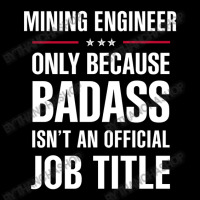 Mining Engineer Because Badass Isn't A Job Title Bridal Gift V-neck Tee | Artistshot