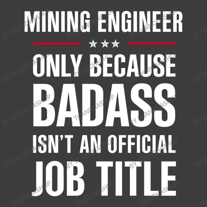 Mining Engineer Because Badass Isn't A Job Title Bridal Gift Men's Polo Shirt by thanchashop | Artistshot