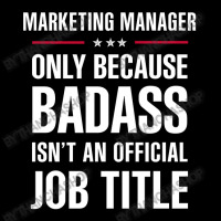 Marketing Manager Because Badass Isn't A Job Title Maternity Scoop Neck T-shirt | Artistshot