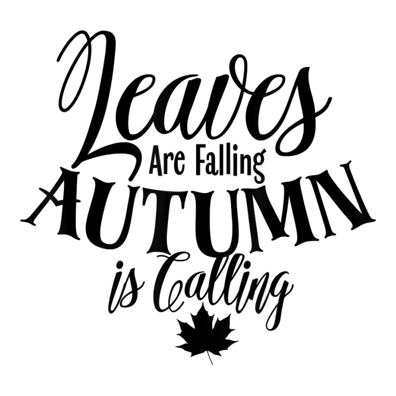 Cute Leaves Are Falling Autumn Is Calling Fall Season Design T Shirt 3/4 Sleeve Shirt by ormtbkluss | Artistshot