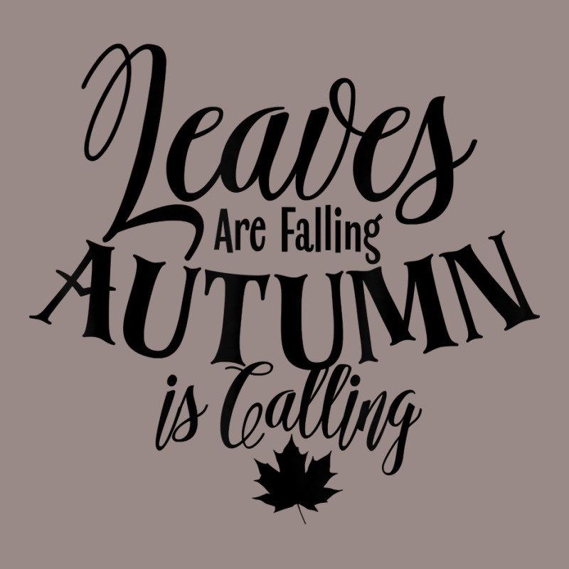 Cute Leaves Are Falling Autumn Is Calling Fall Season Design T Shirt Vintage T-Shirt by ormtbkluss | Artistshot