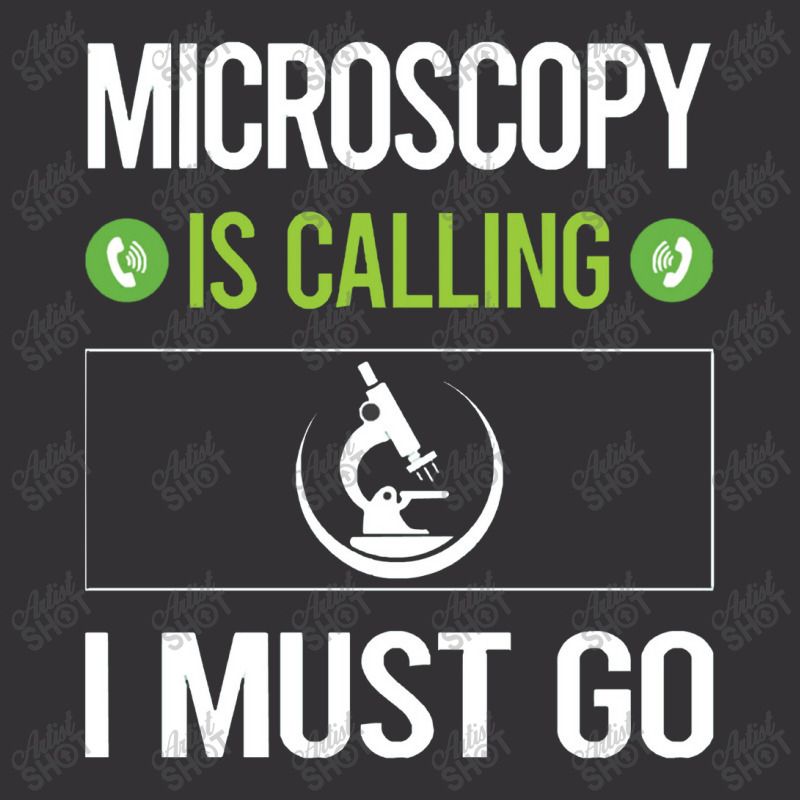 Microscopy   It Is Calling I Must Go Microscopy Microscope Microb Vintage Hoodie | Artistshot