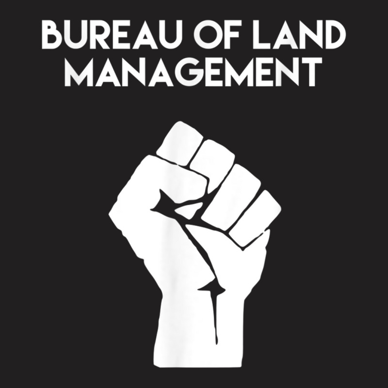 Blm Bureau Of Land Management T-Shirt by KellieRennhack | Artistshot