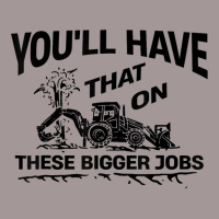 Youll Have That On These Bigger Jobs Funny Idea Vintage Short | Artistshot