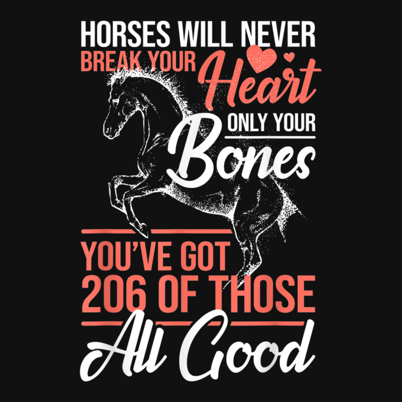 Horse Rider - Horses Will Never Break Your Heart - Horse Graphic T-shirt by VirginiaLynetteScott | Artistshot