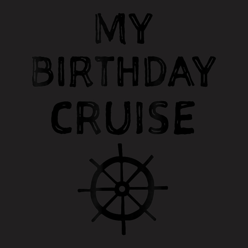 Birthday Cruise Cruise Ship Accessories T-shirt | Artistshot