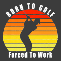 Born To Golf Forced To Work Golfing Golf Course Golfer Clubs Premium Men's Polo Shirt | Artistshot