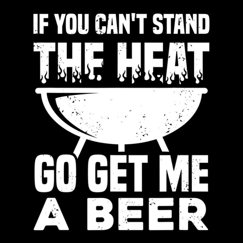 If You Can't Stand The Heat Go Get Me A Beer Long Sleeve Shirts | Artistshot