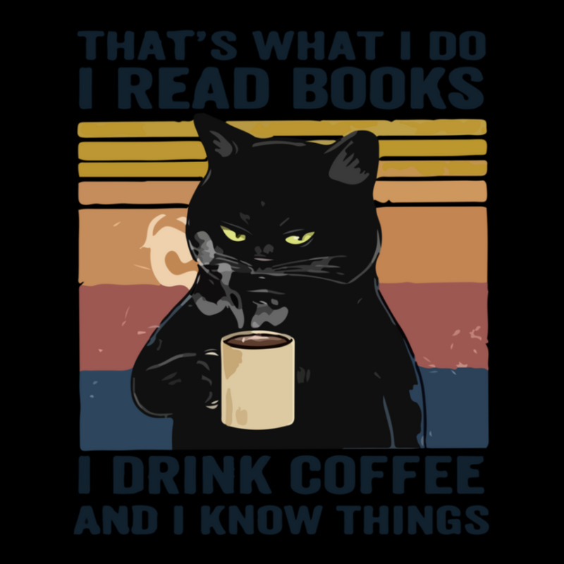 That's What I Do I Read Books I Drink Coffee And I Know Things Zipper Hoodie | Artistshot