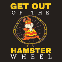 Get Out Of The Hamster Wheel Business Office Tumor Tank Top | Artistshot