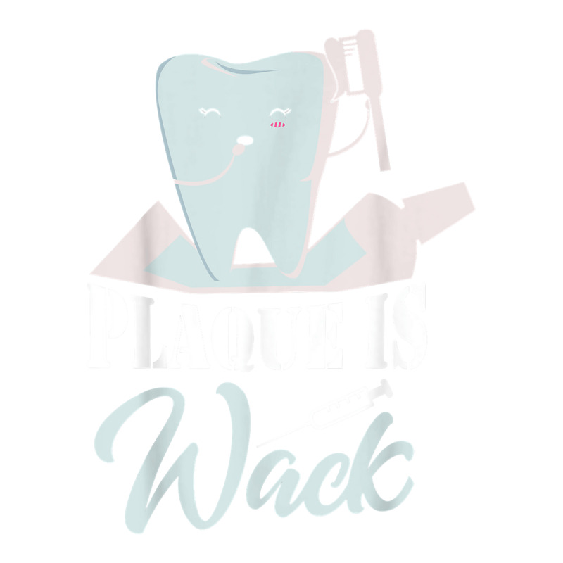 Plaque Is Wack Dentist Dentistry Dental Sticker | Artistshot