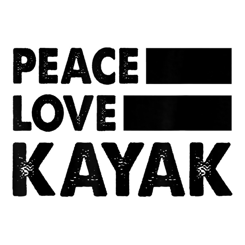 Peace Love Kayak Canoe Kayaking Rower Rowing Paddle Row T Shirt 3/4 Sleeve Shirt | Artistshot