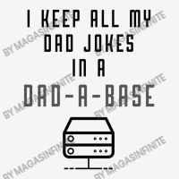 I Keep All My Dad Jokes In A Dad-a-base | Bad Pun | Father's Day Gift Adjustable Cap | Artistshot