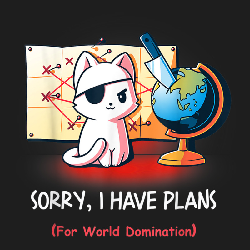 Sorry I Have Plans For World Domination Sarcastic Plan Cat T Shirt Classic T-shirt by riggli | Artistshot