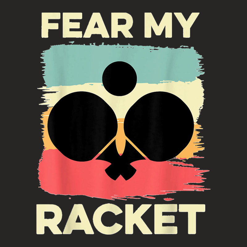 Fear My Racket Amateur Player Ladies Fitted T-Shirt by JOSEPHDOMINICWILLIS | Artistshot