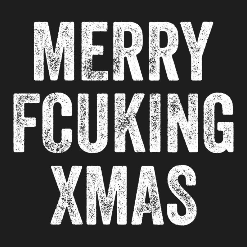 Merry Fucking Christmas1 Classic T-shirt by MarshaMiron | Artistshot