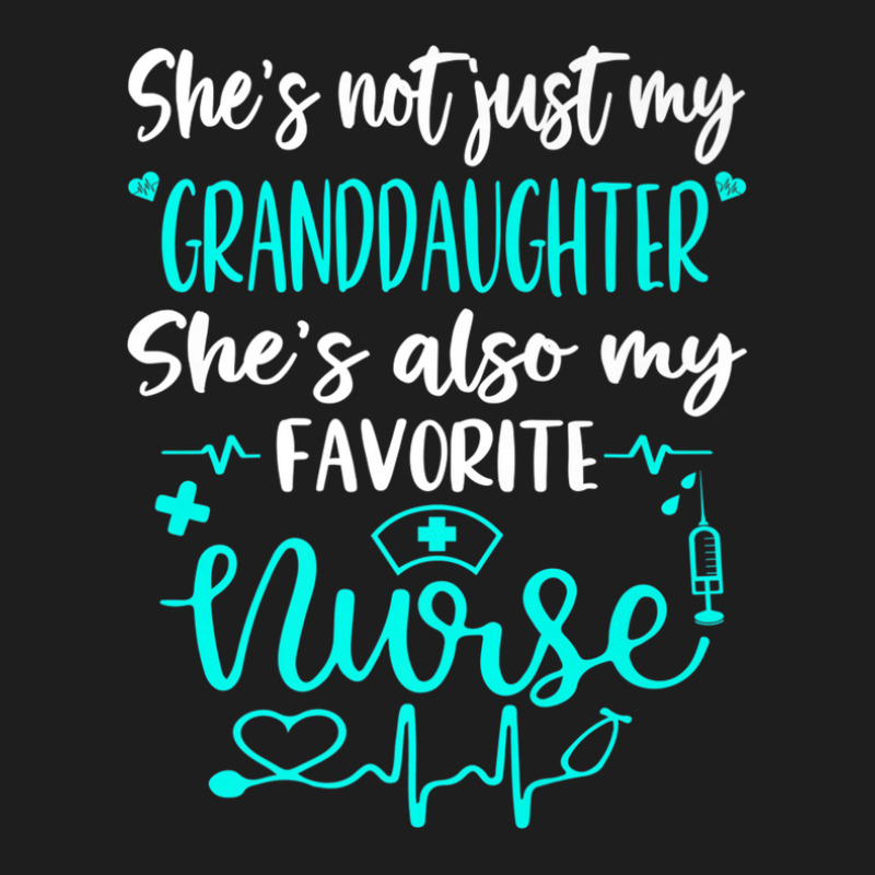 My Granddaughter Is A Nurse - Proud Nurse Family Rn Lpn Cna Classic T-shirt | Artistshot