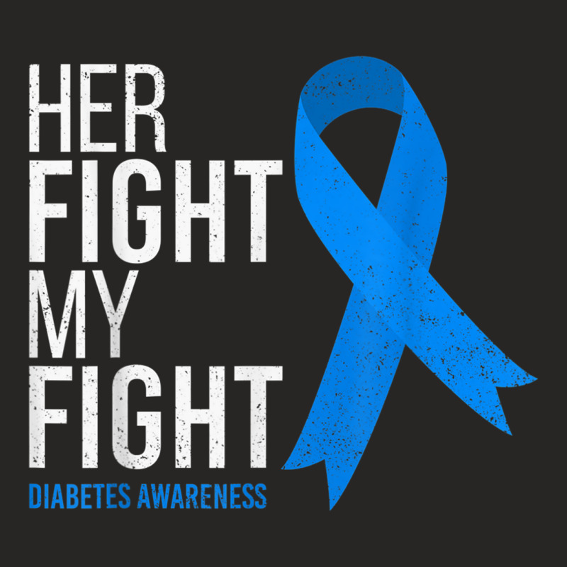 Her Fight Is My Fight Diabetes Awareness T1d Type 1 Ladies Fitted T-Shirt by CherieColletteBoggan | Artistshot