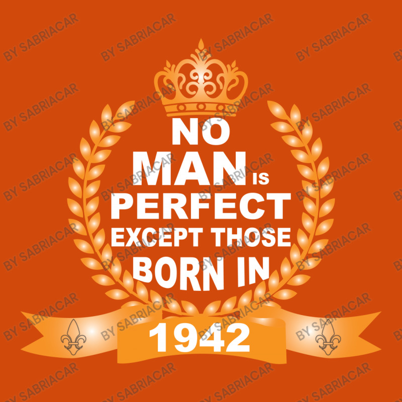 No Man Is Perfect Except Those Born In 1942 Graphic T-shirt | Artistshot