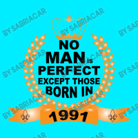 No Man Is Perfect Except Those Born In 1990 Graphic T-shirt | Artistshot