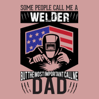 Some People Call Me Welder But The Most Important Call Me Dad Graphic T-shirt | Artistshot