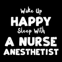 Anesthetist: Wake Up Happy Sleep With A Nurse Anest... Nurse Pocket T-shirt | Artistshot