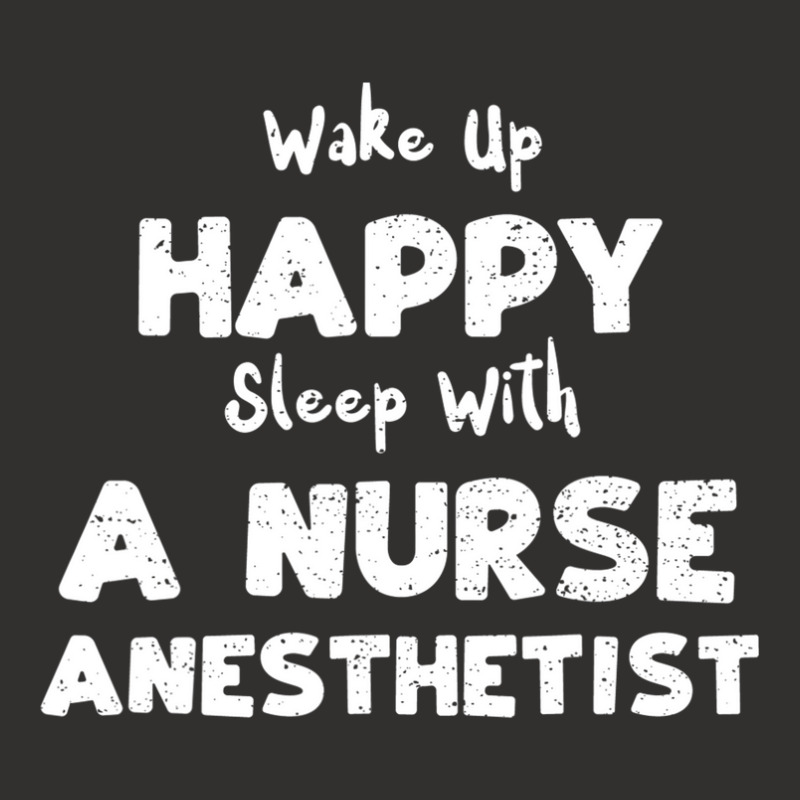 Anesthetist: Wake Up Happy Sleep With A Nurse Anest... Nurse Champion Hoodie | Artistshot