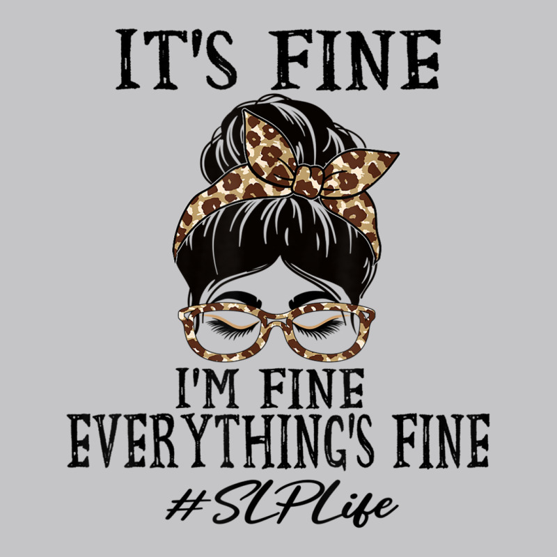 Funny Slp It's Fine, I'm Fine And Everything's Fine T Shirt Baby Bodysuit | Artistshot