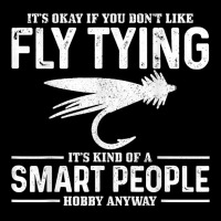 Fly Tying Smart People Hobby Fisherman Funny Fly Fishing T Shirt Baby Tee | Artistshot