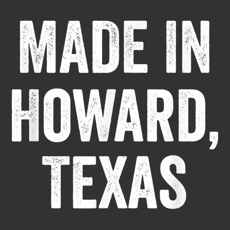 Made In Howard Texas T Shirt Vintage Hoodie And Short Set | Artistshot