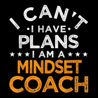 I Can't I Have Plans Mindset Coach Funny Mind Therapy Humor T Shirt Zipper Hoodie | Artistshot