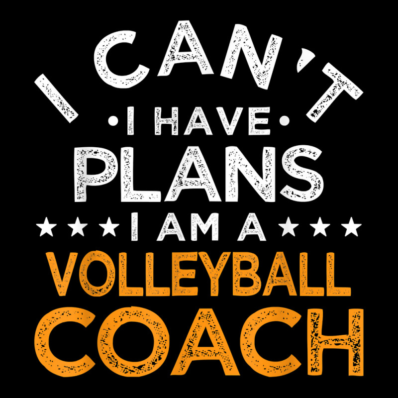 I Can't I Have Plans Volleyball Coach Funny T Shirt Long Sleeve Shirts | Artistshot