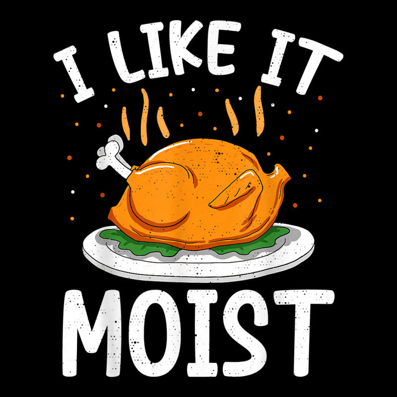 I Like It Moist Funny Thanksgiving Day Turkey Xmas Women T Shirt Men's 3/4 Sleeve Pajama Set | Artistshot